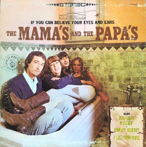 MAMAS AND THE PAPAS - If You Can Believe Your And Ears