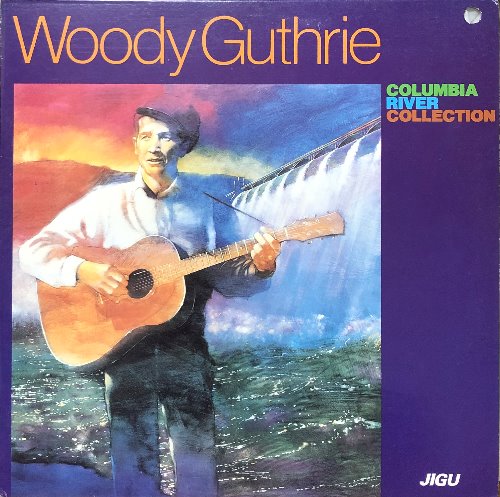WOODY GUTHRIE - COLUMBIA RIVER COLLECTION