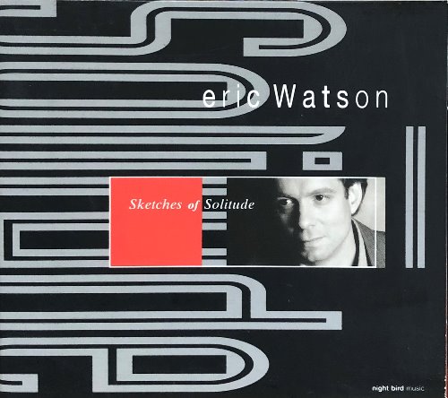 ERIC WATSON - Sketches of Solitude (Digipack/CD)