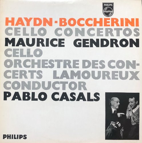 Maurice Gendron / Pablo Casals - Haydn: Cello Concerto In D, Op.101/Boccherini: Cello Concerto In B Flat