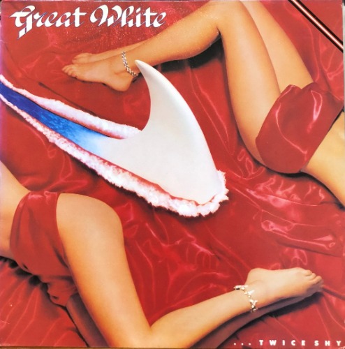 GREAT WHITE - Twice Shy