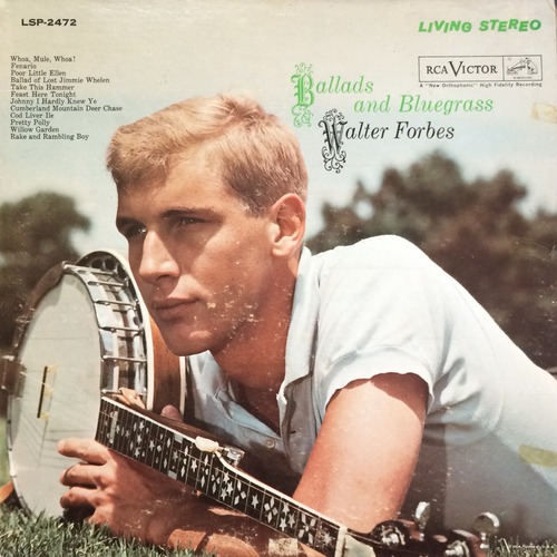 Walter Forbes - Ballads And Bluegrass (&quot;Ballad Of Lost Jimmie Whalen&quot;)