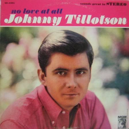 JOHNNY TILLOTSON - No Love At All