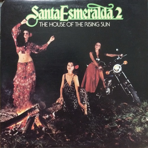 SANTA ESMERALDA - THE HOUSE OF THE RISING SUN 