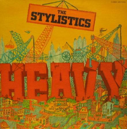 STYLISTICS - Heavy