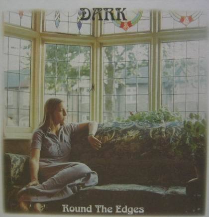 DARK - Round The Edges
