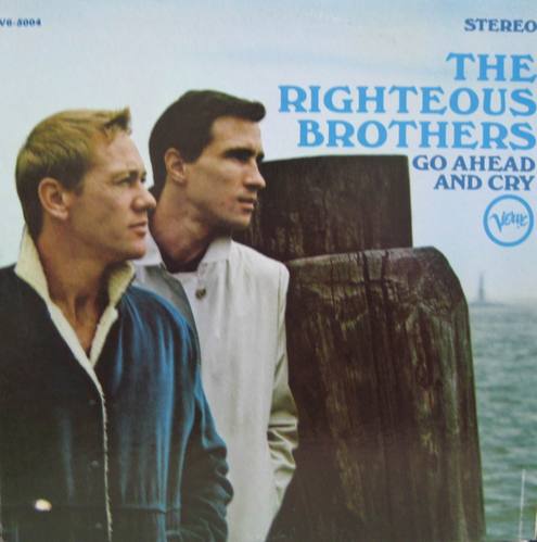 THE RIGHTEOUS BROTHERS - Go Ahead And Cry