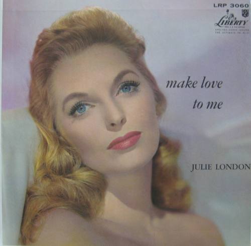 JULIE LONDON - MAKE LOVE TO ME