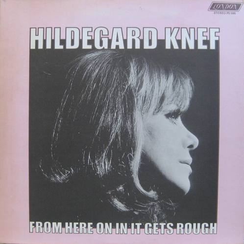 HILDEGARD KNEF - From Here On In It Gets Rough