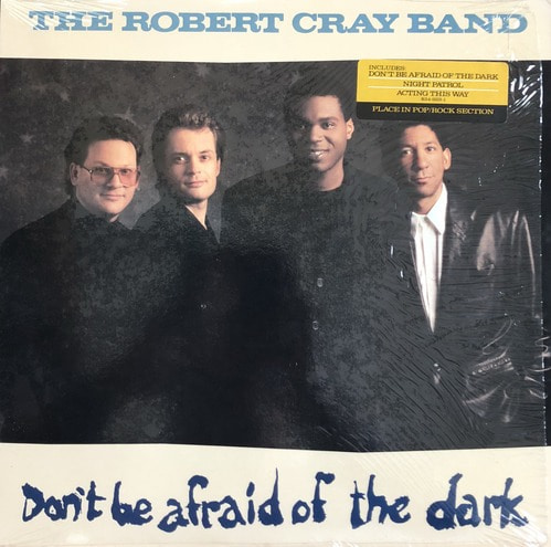 ROBERT CRAY BAND - Don&#039;t Be Afraid Of The Dark