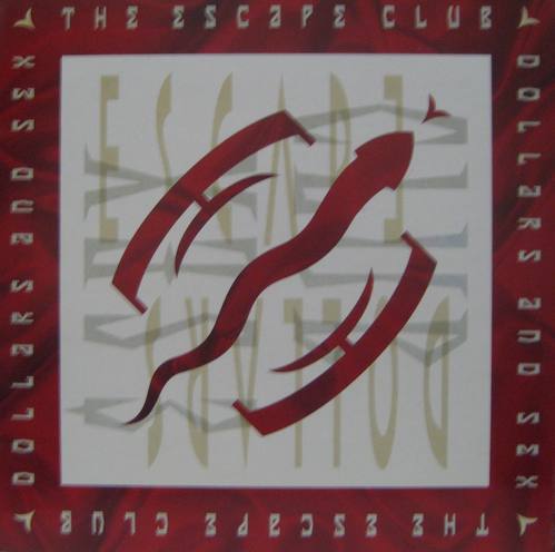 THE ESCAPE CLUB - Dollars And Sex