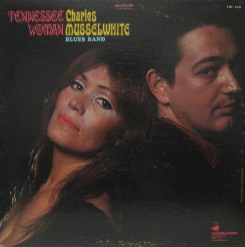 CHARLES MUSSELWHITE BLUES BAND - Tennessee Woman