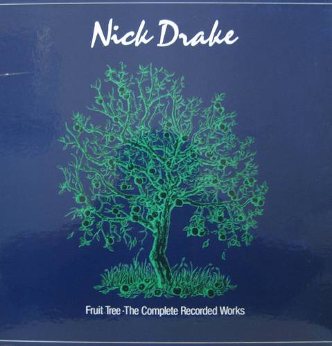 NICK DRAKE - Fruit Tree/The Complete Recorded Works