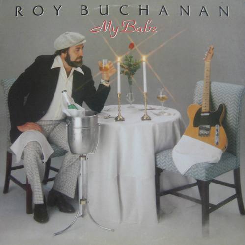 ROY BUCHANAN - MY BABE 