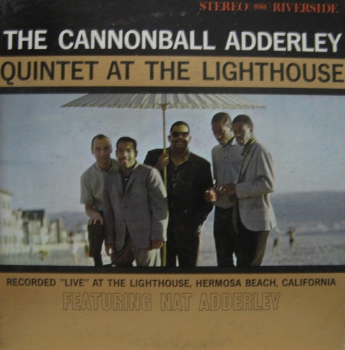 CANNONBALL ADDERLEY - QUINTET AT THE LIGHTHOUSE