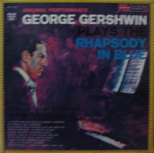 GEORGE GERSHWIN - Plays The Rhapsody In Blue 