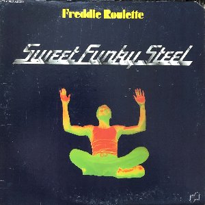 FREDDIE ROULETTE - Sweet Funky Steel (Soul-Rock-Jazz-Blues)