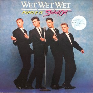 WET WET WET - Popped In Souled Out