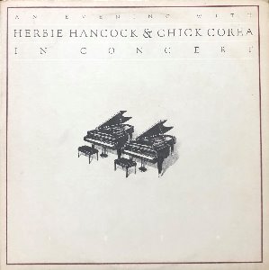 Herbie Hancock &amp; Chick Corea - An Evening With Herbie Hancock &amp; Chick Corea In Concert (2LP)