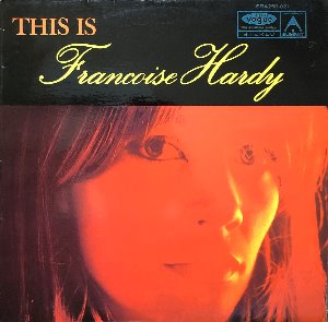 FRANCOISE HARDY - THIS IS FRANCOISE HARDY (La Nuit Est Sur La Ville/Le Temps De L&#039;amour)