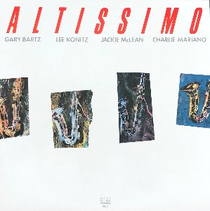 ALTISSIMO (Gary Bartz,Lee Konitz,Jackie Mclean,Charlie Mariano)