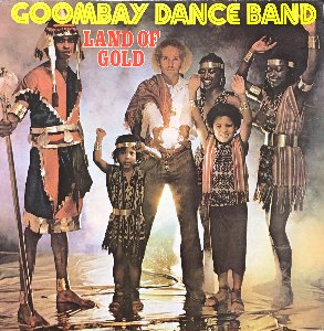 GOOMBAY DANCE BAND - Land Of Gold