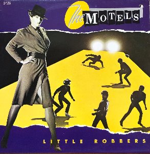 THE MOTELS - LITTLE ROBBERS