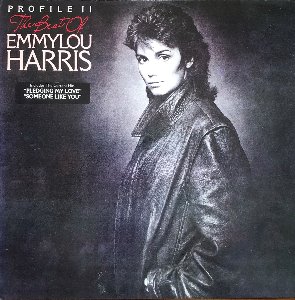 Emmylou Harris - The Best of Emmylou Harris : Profile II (&quot;Wayfaring Stranger&quot;)