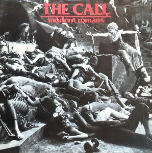 THE CALL - Modern Romans (1983 New Wave/Alternative Rock)