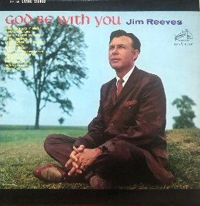 JIM REEVES - GOD BE WITH YOU