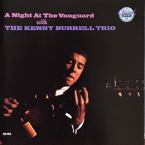 KENNY BURRELL TRIO - A Night The Vanguard (CD)