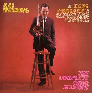 Kai Winding &amp; Carl Fontana&#039;s Cleveland Express - The Complete Ohio Sessions (CD)