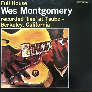 WES MONTGOMERY - FULL HOUSE