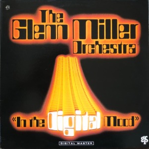 GLENN MILLER ORCHESTRA - IN THE DIGITAL MOOD