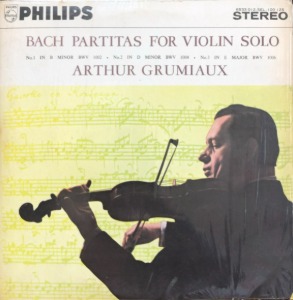 ARTHUR GRUMIAUX - Bach: Partitas For Violin Solo No.1, 2, 3