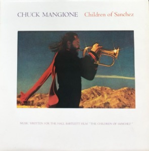CHUCK MANGIONE - CHILDREN OF SANCHEZ (2LP)