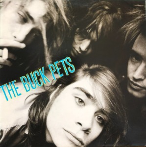 THE BUCK PETS - THE BUCK PETS (&quot;1989 Modern Rock&quot;)
