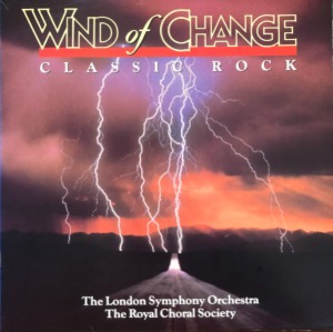WIND OF CHANGE (Classic Rock) - The London Symphony Orchestra/ The Royal Choral Society