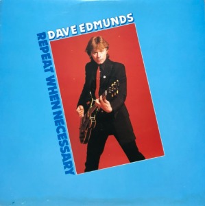 DAVE EDMUNDS - Pepeat When Necessary