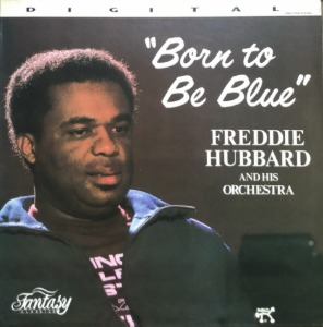 FREDDIE HUBBARD - BORN TO BE BLUE