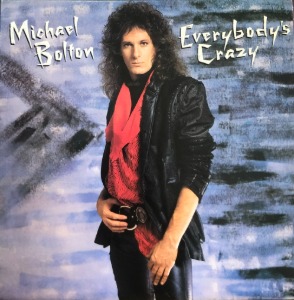MICHAEL BOLTON - EVERYBODY&#039;S CRAZY