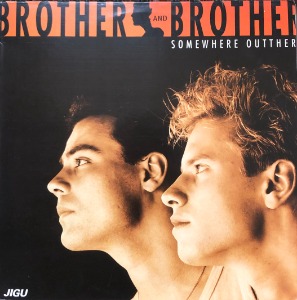 BROTHER AND BROTHER - SOMEWHERE OUTTHERE