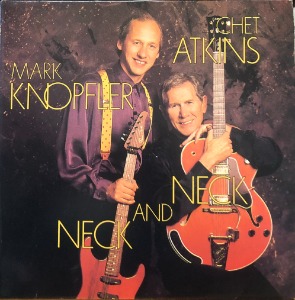 CHET ATKINS / MARK KNOPFLER - NECK AND NECK