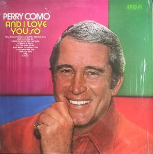 PERRY COMO - AND I LOVE YOU SO