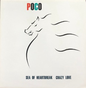 POCO - SEA OF HEARTBREAK / CRAZY LOVE