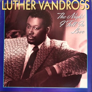 LUTHER VANDROSS - THE NIGHT I FELL IN LOVE (&quot;1985 US  Epic ‎FE 39882   Funk / Soul&quot;)