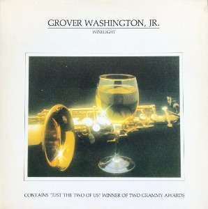 GROVER WASHINGTON, JR. - WINELIGHT (&quot;Just The Two Of Us&quot;)