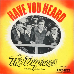 THE DUPREES - HAVE YOU HEARD (&quot;1963 US Doo Wop Vocal Group Album COED LPC 906&quot;)