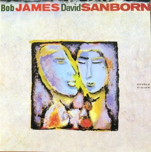 BOB JAMES &amp; DAVID SANBORN - DOUBLE VISION