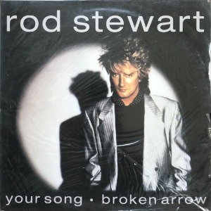 Rod Stewart – Your Song / Broken Arrow (12인지 EP / 45rpm) &quot;미개봉 / 약간터짐&quot;
